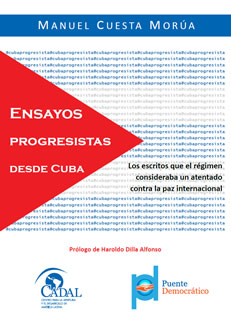 Ensayos progresistas desde Cuba. Los escritos que el régimen consideraba un atentado contra la paz internacional